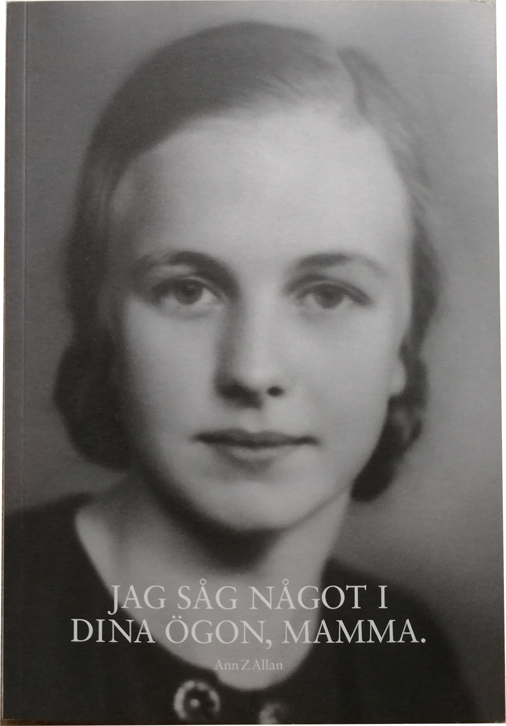 Jag såg något i dina ögon, mamma